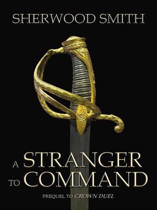 Title details for A Stranger to Command by Sherwood Smith - Available